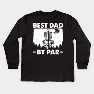 Disc Golf Dad Best Dad By Par Kids Long Sleeve T-Shirt
